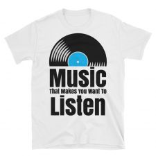 Record Vinyl - Music That Makes You Want To Listen T-Shirt (White)